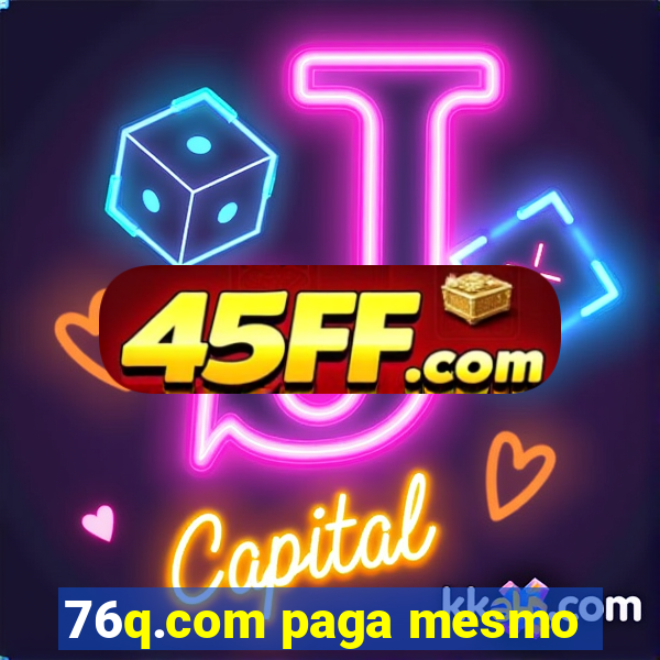 76q.com paga mesmo